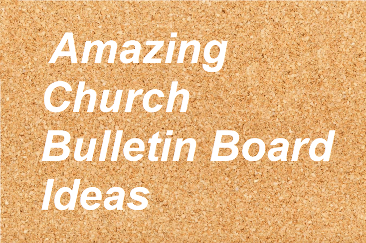 13 Amazing Church Bulletin Board Ideas Spelled Out on Corkboard