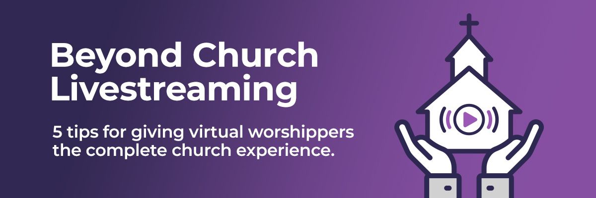 Beyond Church Livestreaming 