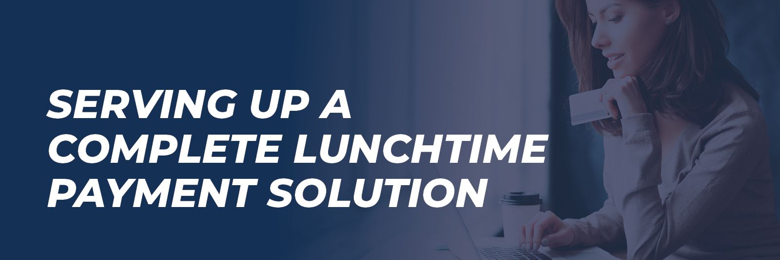 Serving Up a Complete Lunchtime Payment Solution with RevTrak