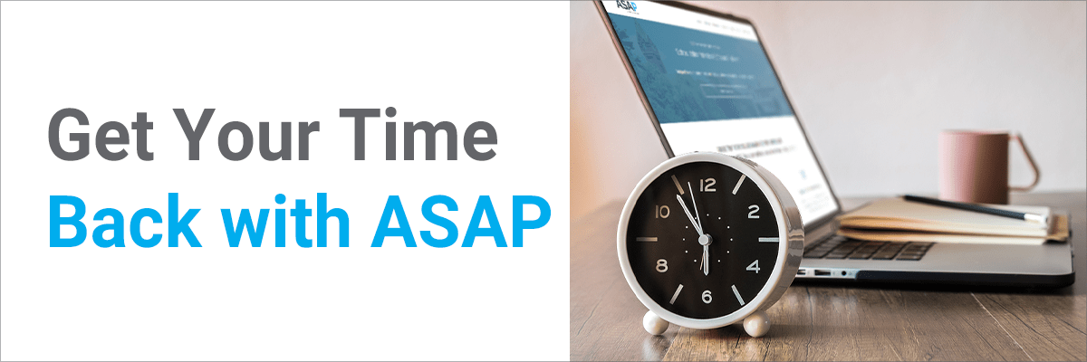 Get Your Time Back with ASAP