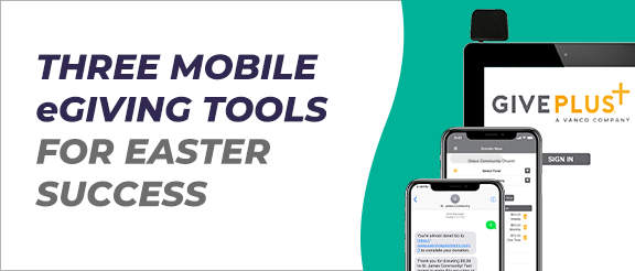 Three Mobile eGiving Tools for Easter Success 
