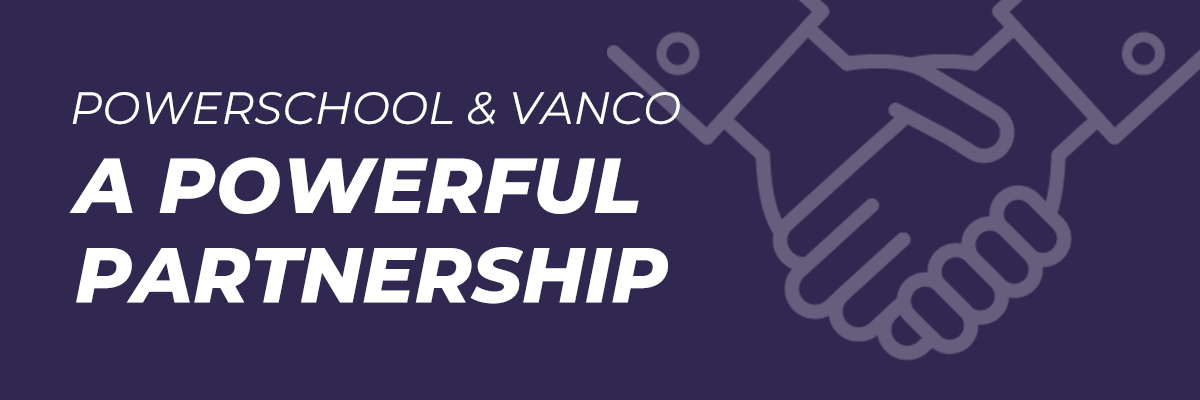 PowerSchool & Vanco: A Powerful Partnership