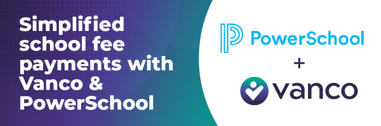 Simplified school fee payments with Vanco & PowerSchool