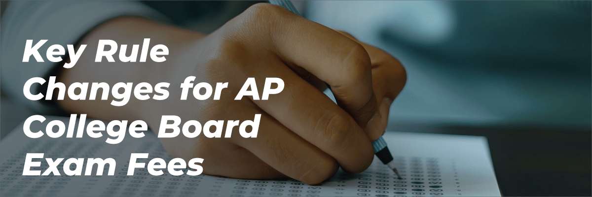 Key Rule Changes for AP College Board Exam Fees