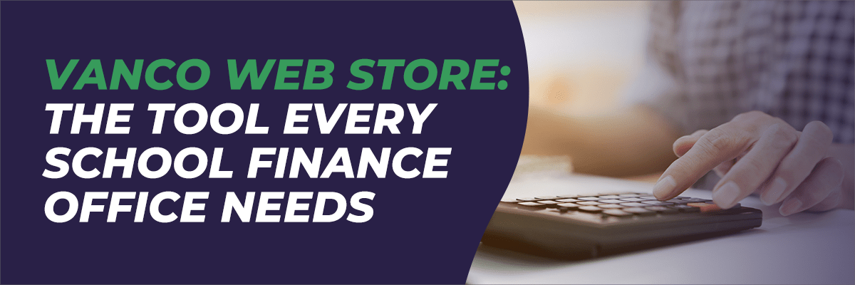 Vanco Web Store: The Tool Every School Finance Office Needs