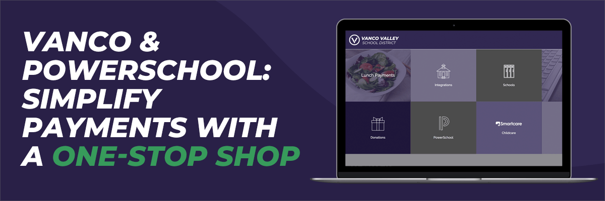 Vanco & PowerSchool: Simplify Payments With a One-Stop Shop