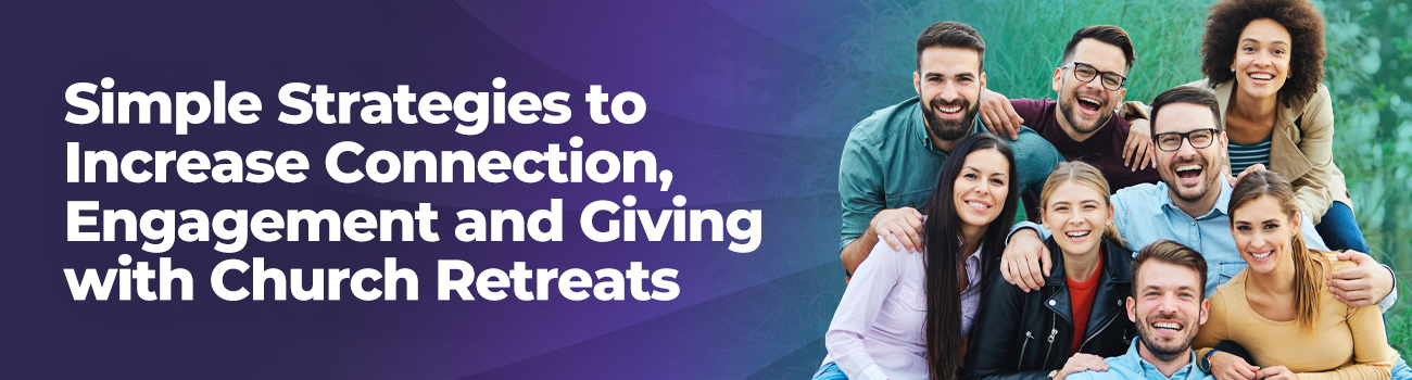    Move your church forward with impactful retreats 