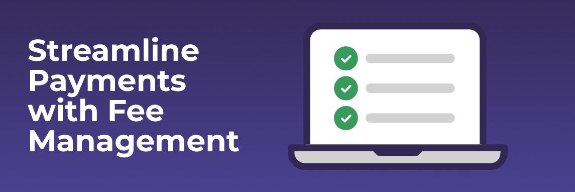 Streamline Payments with Fee Management
